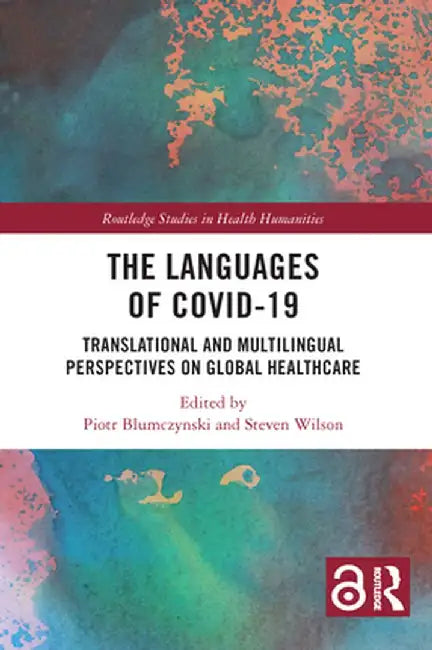 The Languages of COVID-19: Translational and Multilingual Perspectives on Global Healthcare by Piotr Blumczynski
