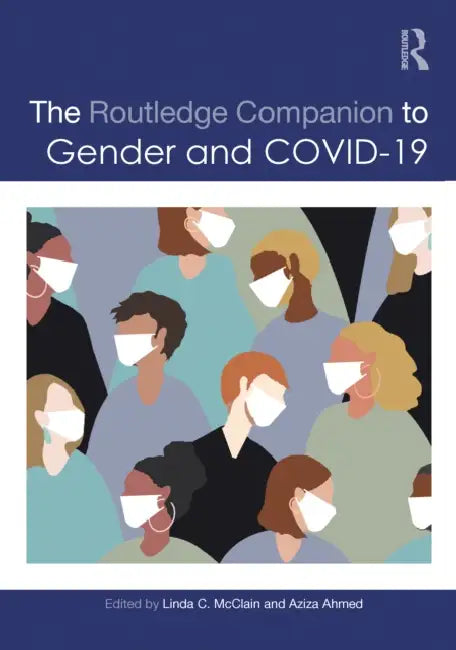 The Routledge Companion to Gender and Covid-19 by Linda C. McClain