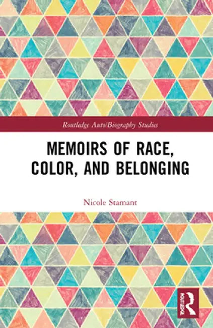 Memoirs of Race, Color, and Belonging by Nicole Stamant
