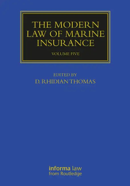 The Modern Law of Marine Insurance: Volume Five by D. Rhidian Thomas