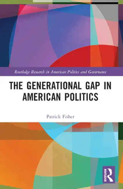 The Generational Gap in American Politics by Patrick Fisher