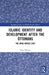 Islamic Identity and Development after the Ottomans: The Arab Middle East by Özay Mehmet