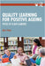 Quality Learning for Positive Ageing: Voices of Older Learners by Alan Potter