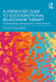 A Step-By-Step Guide to Socio-Emotional Relationship Therapy: A Socially Responsible Approach to Clinical Practice by Carmen Knudson-Martin