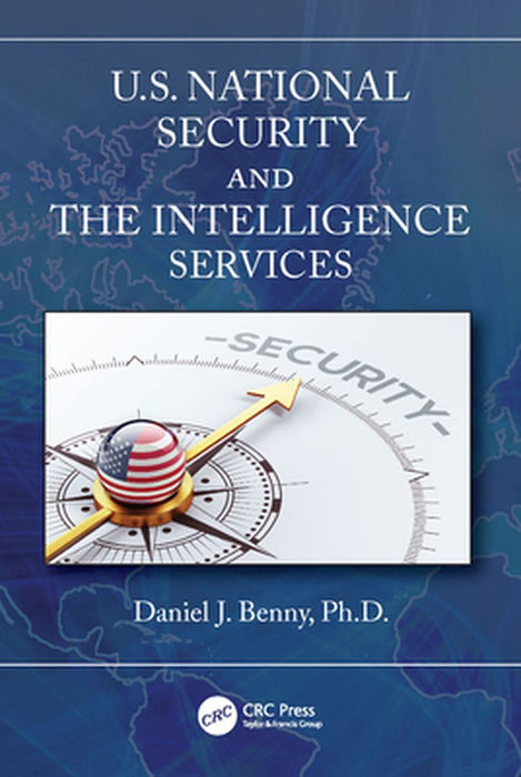 U.S. National Security and the Intelligence Services by Benny