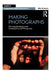 Making Photographs: Planning, Developing and Creating Original Photography by Mike Simmons