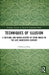 Techniques of Illusion: A Cultural and Media History of Stage Magic in the Late Nineteenth Century by Katharina Rein