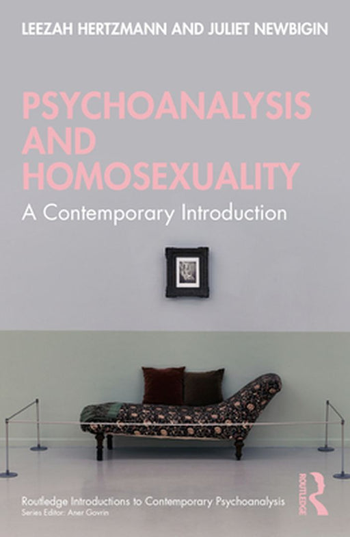 Psychoanalysis and Homosexuality by Hertzmann, Leezah