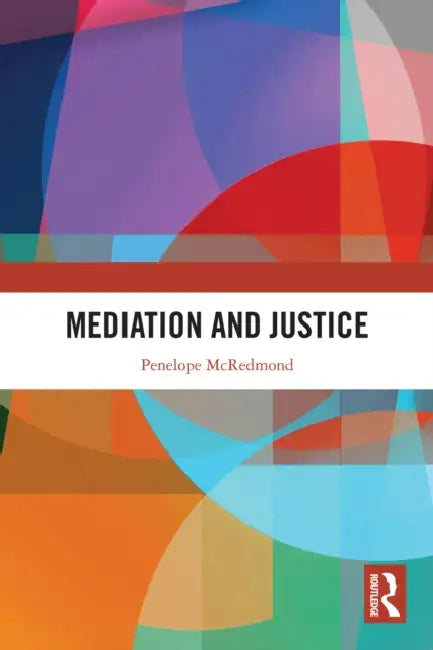 Mediation and Justice by Penelope McRedmond