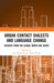 Urban Contact Dialects and Language Change: Insights from the Global North and South by Paul Kerswill