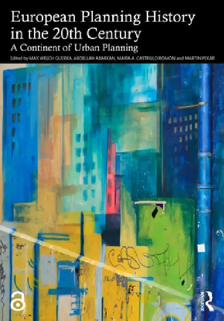 European Planning History in the 20th Century: A Continent of Urban Planning by Max Welch Guerra