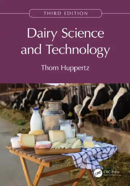 Dairy Science and Technology by Thom Huppertz