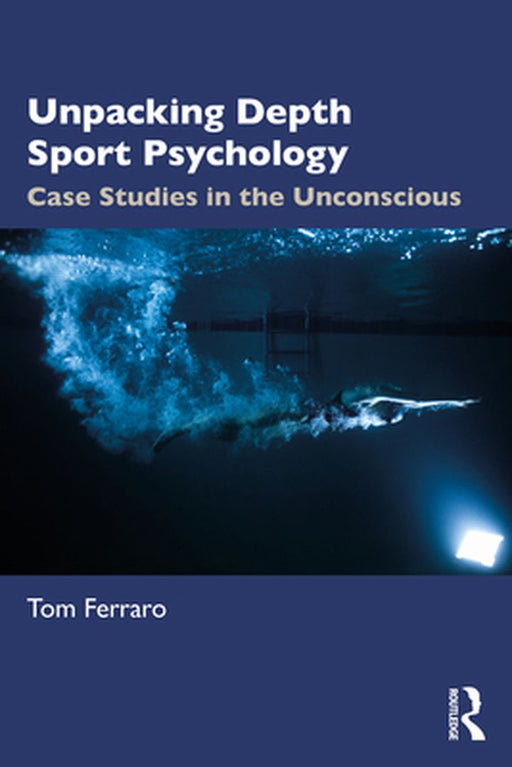 Unpacking Depth Sport Psychology by Ferraro, Tom