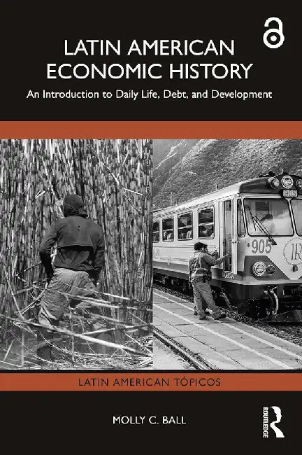 Latin American Economic History by Ball, Molly C.