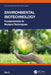 Environmental Biotechnology: Fundamentals to Modern Techniques by Sibi G