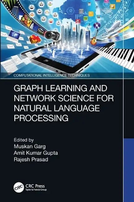 Graph Learning and Network Science for Natural Language Processing by Muskan Garg