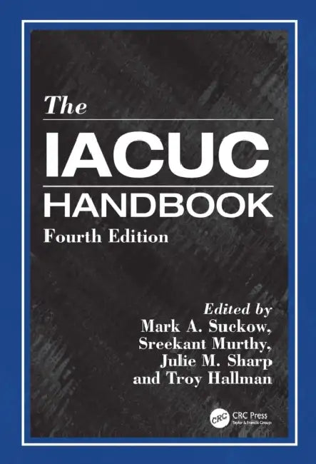 The Iacuc Handbook by Mark A. Suckow