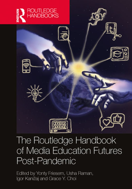 The Routledge Handbook of Media Education Futures Post-Pandemic by Friesem, Yonty