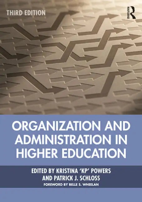 Organization and Administration in Higher Education by Kristina 'KP' Powers