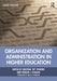 Organization and Administration in Higher Education by Kristina 'KP' Powers