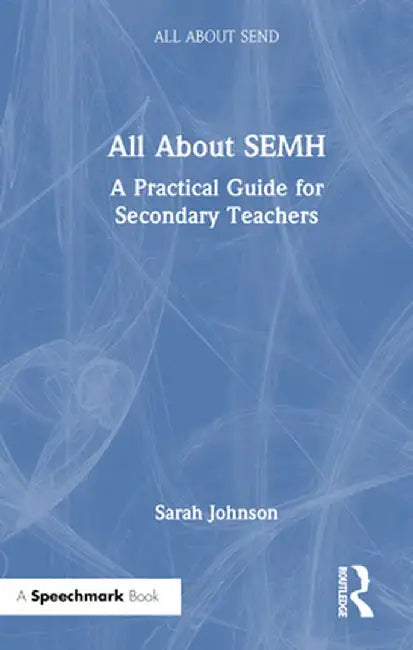 All about Semh: A Practical Guide for Secondary Teachers by Sarah Johnson