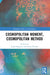 Cosmopolitan Moment, Cosmopolitan Method by Nigel Rapport, Huon Wardle