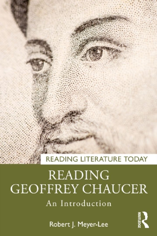 Reading Geoffrey Chaucer: An Introduction by Robert J. Meyer-Lee