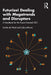 Futurize! Dealing with Megatrends and Disruptors: A Handbook for the Future-Oriented CEO by André de Waal