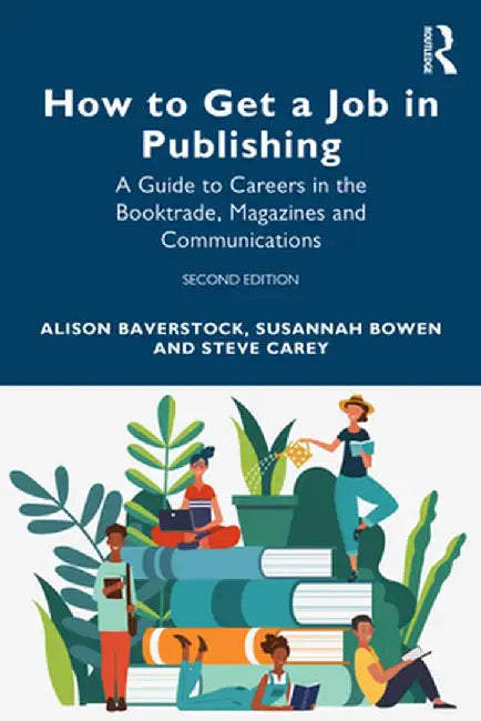 How to Get a Job in Publishing by Baverstock, Alison