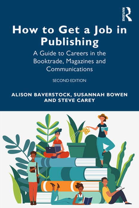 How to Get a Job in Publishing by Baverstock, Alison