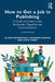 How to Get a Job in Publishing by Baverstock, Alison