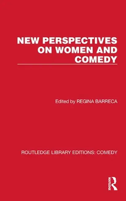 New Perspectives on Women and Comedy by Regina Barreca