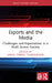 Esports and the Media: Challenges and Expectations in a Multi-Screen Society by Angel Torres-Toukoumidis