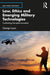 Law Ethics and Emerging Military Technologies by Lucas, George