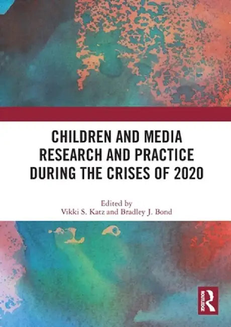 Children and Media Research and Practice During the Crises of 2020 by Vikki S. Katz