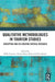Qualitative Methodologies in Tourism Studies: Disrupting and Co-Creating Critical Research by Milka Ivanova