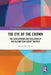 The Eye of the Crown: The Development and Evolution of the Elizabethan Secret Service by Kristin M. S. Bezio