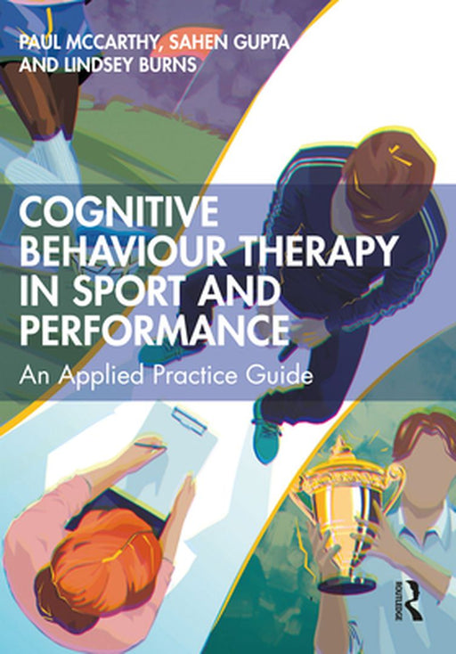 Cognitive Behaviour Therapy in Sport and Performance by Mccarthy, Paul