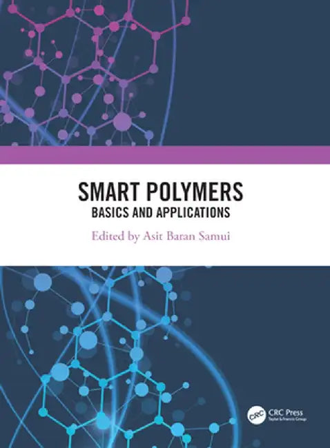 Smart Polymers: Basics and Applications by Asit Baran Samui