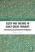 Sleep and Dreams in Early Greek Thought: Presocratic and Hippocratic Approaches by Stephanie Holton