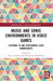 Music and Sonic Environments in Video Games by Kate Galloway