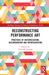 Reconstructing Performance Art: Practices of Historicisation, Documentation and Representation by Tancredi Gusman