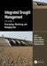 Integrated Drought Management, Volume 2: Forecasting, Monitoring, and Managing Risk by Vijay P. Singh