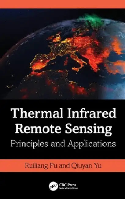 Thermal Infrared Remote Sensing: Principles and Applications by Ruiliang Pu