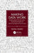 Making Data Work: Enabling Digital Transformation, Empowering People and Advancing Organisational Success by Edosa Odaro