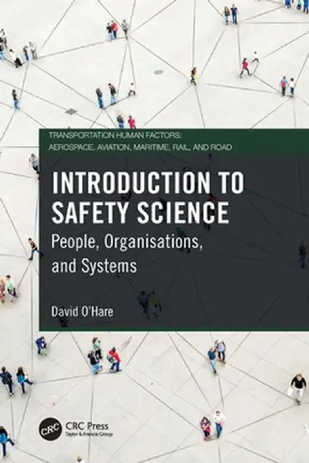 Introduction to Safety Science: People, Organisations, and Systems by David O'Hare