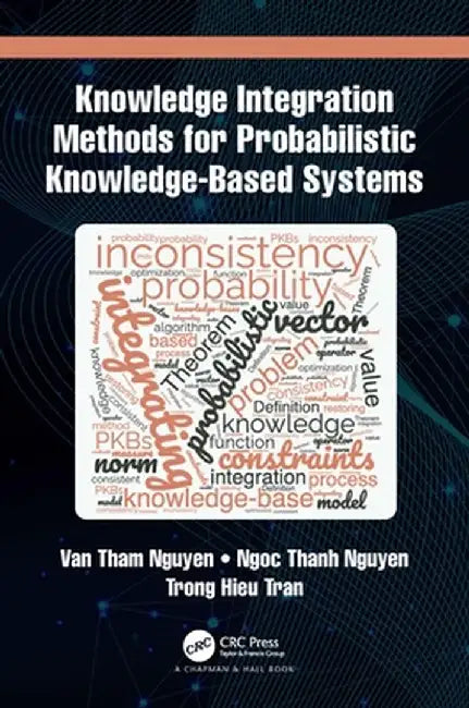 Knowledge Integration Methods for Probabilistic Knowledge-Based Systems by Van Tham Nguyen