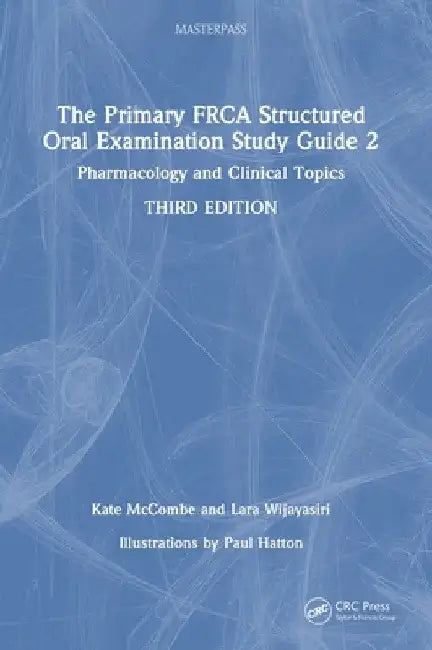 The Primary FRCA Structured Oral Examination Study Guide 2: Pharmacology and Clinical Topics by Kate McCombe