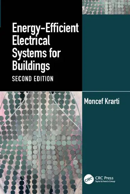 Energy-Efficient Electrical Systems for Buildings by Moncef Krarti