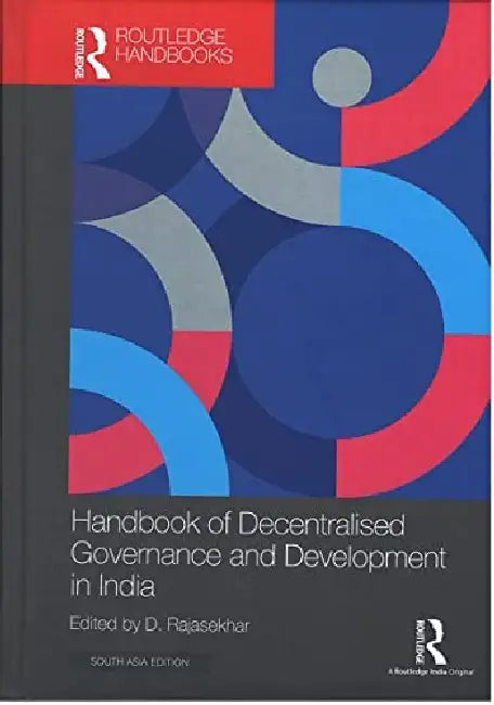 Handbook of Decentralised Governance and Development in India  by D. Rajasekhar
